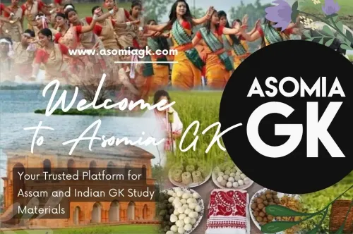 Welcome to Asomia GK: Your Trusted Platform for Assam and Indian GK Study Materials